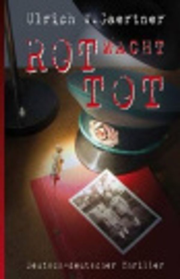 Cover Art for 9781519429285, Rot Macht TotDeutsch - Deutscher Thriller by Herr Ulrich W. Gaertner
