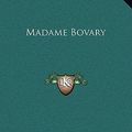 Cover Art for 9781169323438, Madame Bovary by Gustave Flaubert