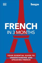 Cover Art for 9780241536278, French in 3 Months with Free Audio App: Your Essential Guide to Understanding and Speaking French by DK