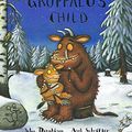 Cover Art for 9781447202660, The Gruffalo's Child by Julia Donaldson