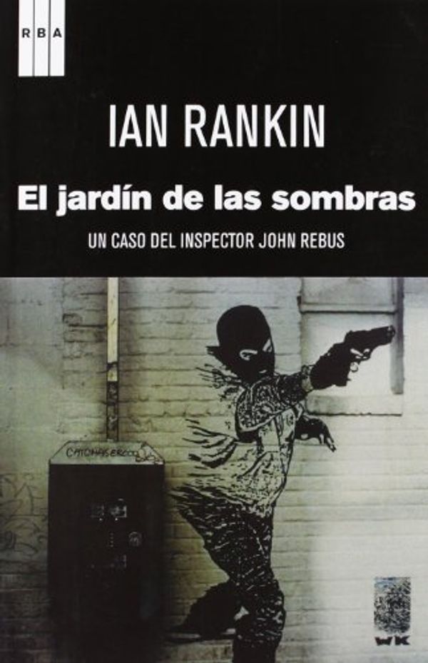 Cover Art for 9788490063750, El jardín de las sombras by Ian Rankin