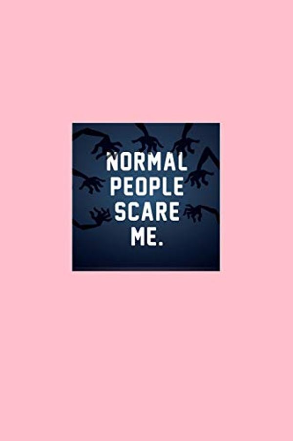 Cover Art for 9781070133744, Normal People Scare Me: Lined Journal - Normal People Scare Me Blue Funny Sarcastic Hobby Gamer Gift - Pink Ruled Diary, Prayer, Gratitude, Writing, Travel, Notebook For Men Women - 6x9 120 pages by Gaming Journals, GCJournals