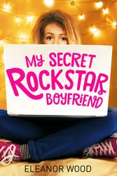 Cover Art for 9781447277873, My Secret Rockstar Boyfriend by Eleanor Wood