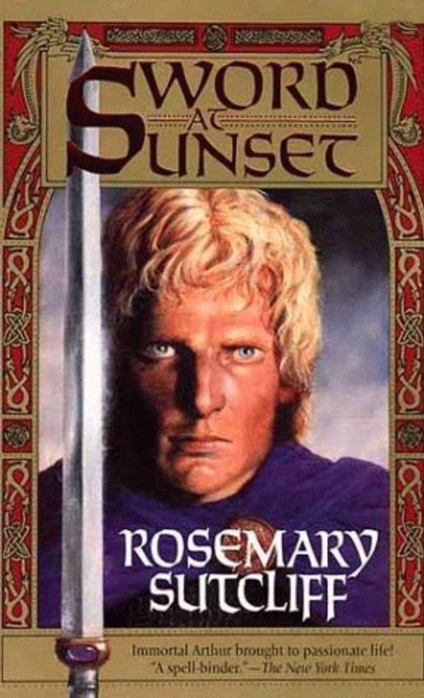 Cover Art for 9780812588521, Sword at Sunset by Rosemary Sutcliff