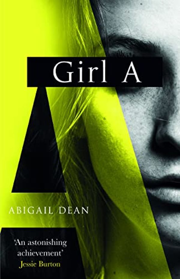 Cover Art for 9781444847499, Girl A by Abigail Dean