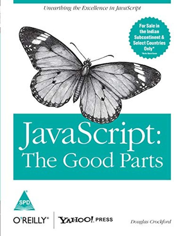 Cover Art for 9788184045222, JavaScript: The Good Parts, Unearthing the Excellence in JavaScript by Douglas Crockford