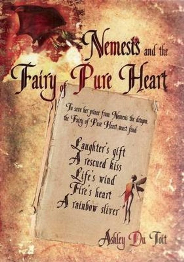Cover Art for 9780980611205, Nemesis and the Fairy of Pure Hearts by Ashley Du Toit