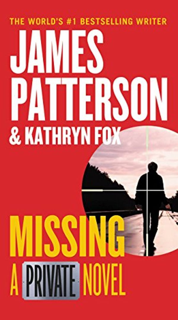 Cover Art for B01BU1IUPE, Missing: A Private Novel by James Patterson