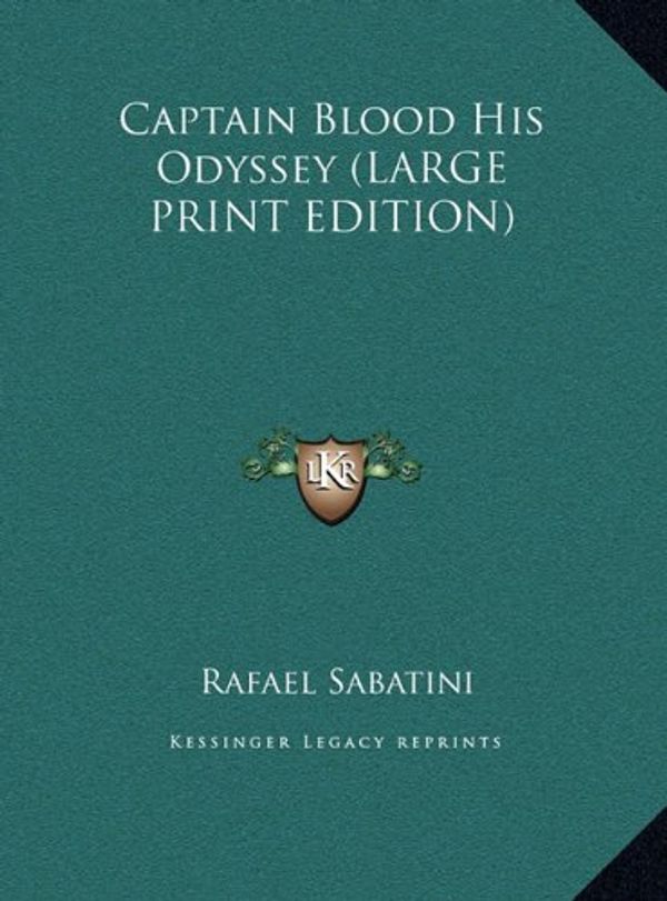 Cover Art for 9781169846050, Captain Blood His Odyssey [Large Print] by Rafael Sabatini