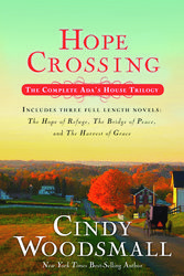 Cover Art for 9781601427670, Hope Crossing: The Complete Ada's House Trilogy, Includes the Hope of Refuge, the Bridge of Peace, and the Harvest of Grace (An Ada's House Novel) by Cindy Woodsmall
