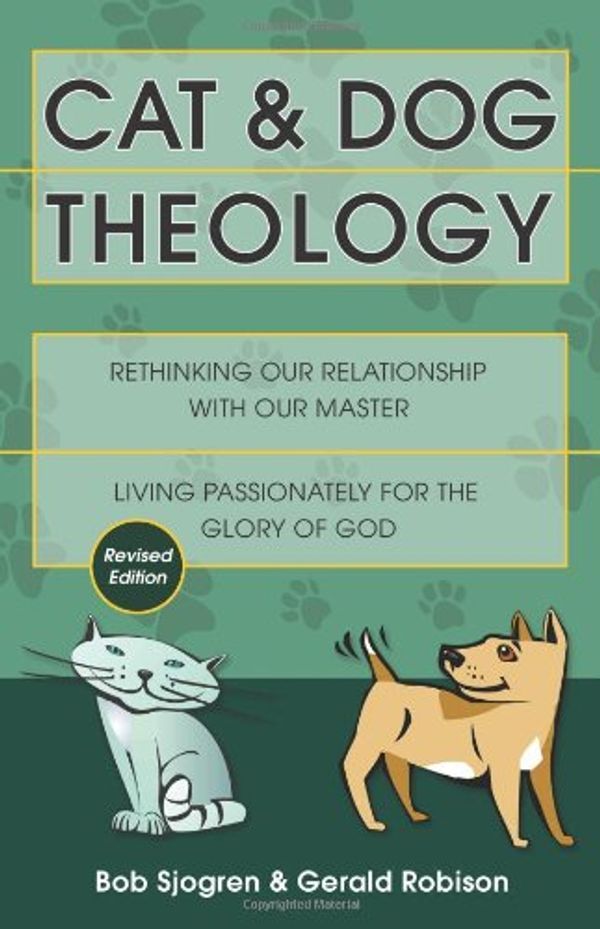 Cover Art for 9781884543173, Cat and Dog Theology by Bob Sjogren, Gerald Robison