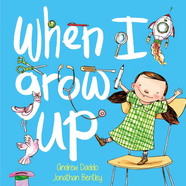 Cover Art for 9781460702819, When I Grow Up by Andrew Daddo