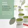 Cover Art for 9788867316779, Il magico potere del riordino by Marie Kondo