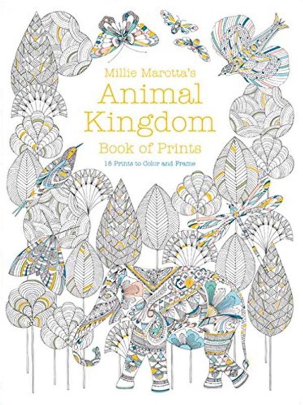 Cover Art for 9781454710318, Millie Marotta's Animal Kingdom Book of PrintsMillie Marotta Adult Coloring Book by Millie Marotta