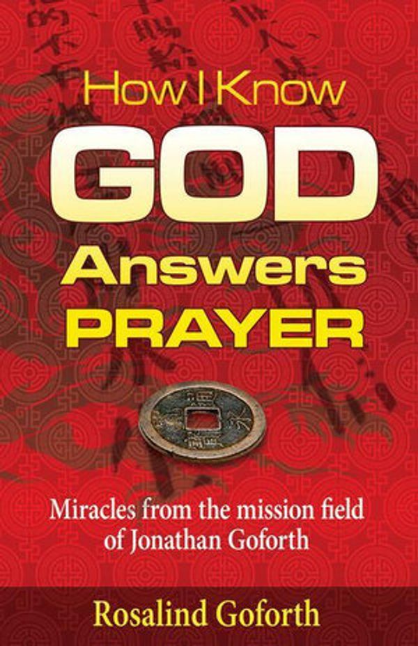 Cover Art for 9781629110271, How I Know God Answers Prayer by Rosalind Goforth