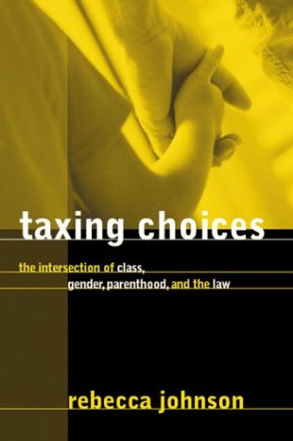 Cover Art for 9780774809573, Taxing Choices by Rebecca Johnson