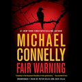 Cover Art for B0844XMFXS, Fair Warning by Michael Connelly