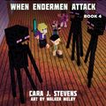 Cover Art for 9781510737983, When Endermen Attack: Redstone Junior High #4 by Cara J. Stevens