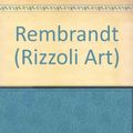 Cover Art for 9780847815197, Rembrandt (Rizzoli Art Series) by Larry Silver