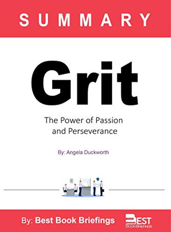 Cover Art for B07Z6C69KQ, Summary of Grit by Angela Duckworth: The Power of Passion and Perseverance by Best Book Briefings