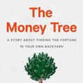 Cover Art for 9780593188729, The Money Tree: A Story About Finding the Fortune in Your Own Backyard by Chris Guillebeau