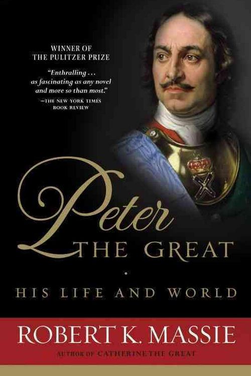 Cover Art for 9780345298065, Peter the Great: His Life and World by Robert K. Massie