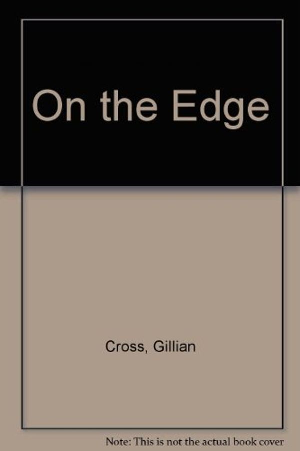 Cover Art for 9780440966661, On the Edge by Gillian Cross
