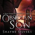 Cover Art for 9780998085418, Obsidian SonA Novel in the Nate Temple Supernatural Thrille... by Shayne Silvers