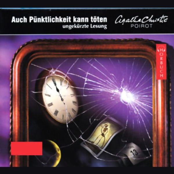 Cover Art for 9783896142795, Auch Pünktlichkeit kann töten. 3 CDs by Agatha Christie, Maria Meinert, Peter Naujack, Hans Eckardt, Martin M. Schwarz