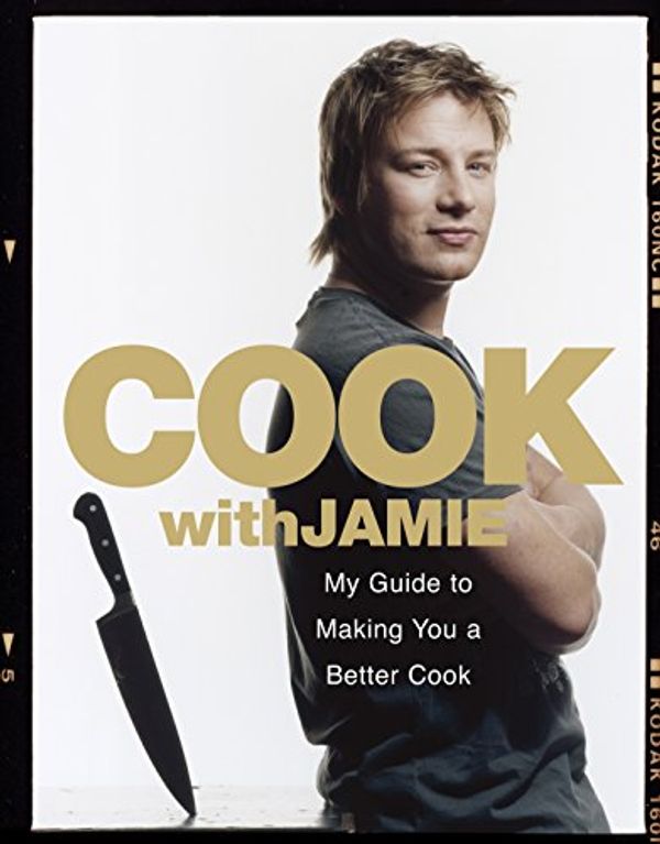 Cover Art for 8601404269882, Cook with Jamie: My Guide to Making You a Better Cook by JamieM Oliver
