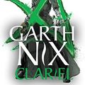 Cover Art for B00KK6FK40, Clariel: Prequel to the internationally bestselling fantasy series (The Old Kingdom Book 4) by Garth Nix