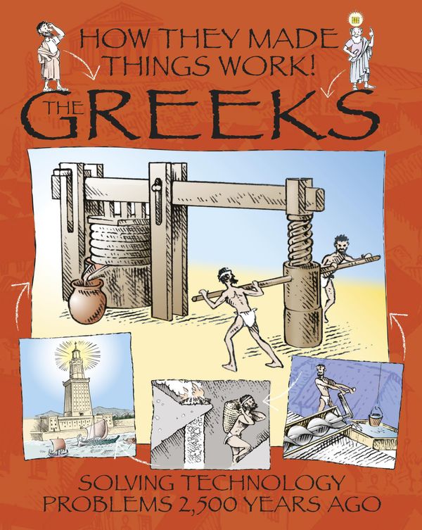 Cover Art for 9781445164328, How They Made Things Work: Greeks by Richard Platt