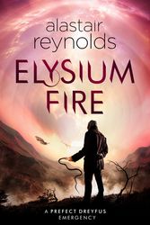 Cover Art for 9780575090590, Elysium Fire by Alastair Reynolds