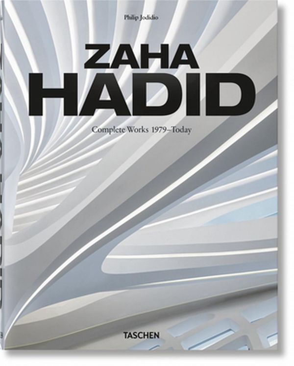 Cover Art for 9783836572439, Zaha Hadid. Complete Works 1979–Today. 2020 Edition (French Edition) by Philip Jodidio