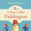 Cover Art for B00D64I66M, A Bear Called Paddington by Michael Bond