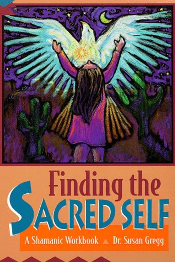 Cover Art for 9781567183344, Finding the Sacred Self by Susan Gregg