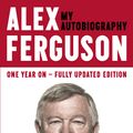 Cover Art for 9780340919408, ALEX FERGUSON My Autobiography: The autobiography of the legendary Manchester United manager by Alex Ferguson