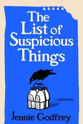 Cover Art for 9781529153293, The List of Suspicious Things by Jennie Godfrey