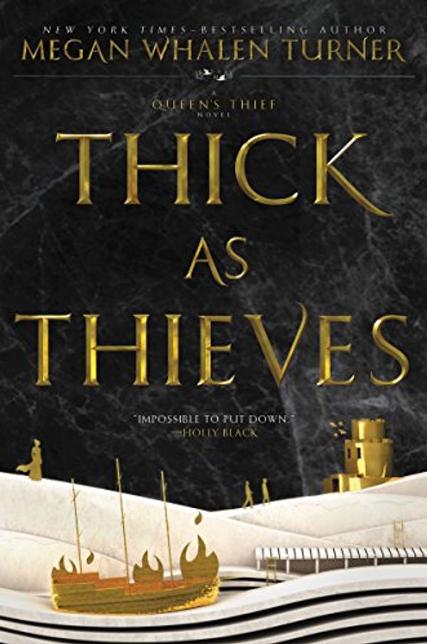 Cover Art for B01LYAWJ19, Thick as Thieves (Queen's Thief Book 5) by Megan Whalen Turner