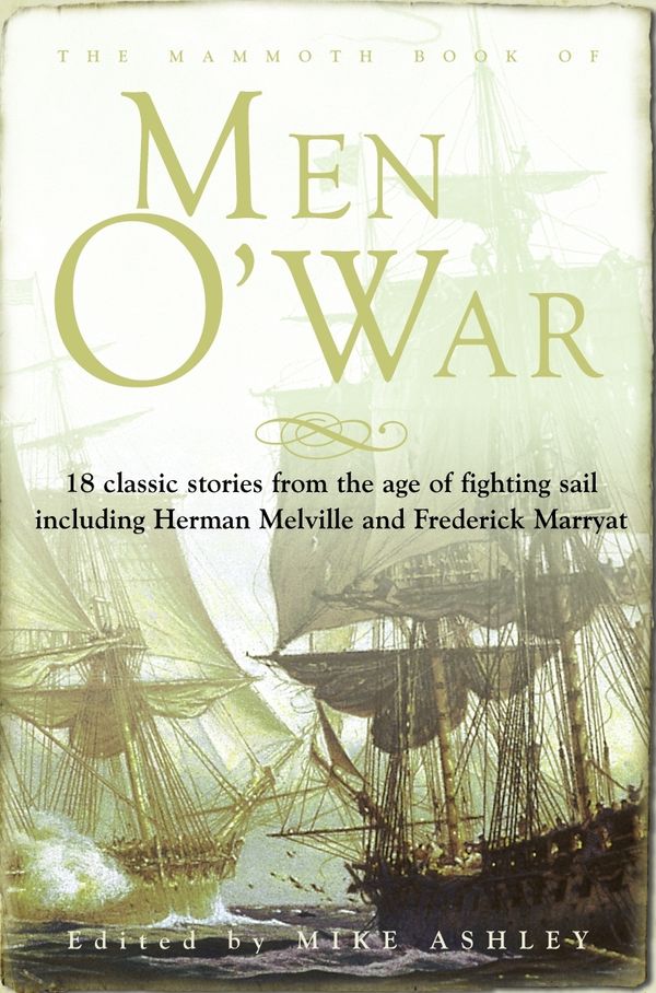 Cover Art for 9781780333571, The Mammoth Book of Men O' War: Stories from the glory days of sail by Mike Ashley