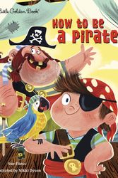 Cover Art for 9780449813096, LGB How To Be A Pirate by Sue Fliess