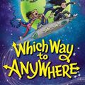Cover Art for 9780316536394, Which Way to Anywhere (Which Way to Anywhere, 1) by Cressida Cowell