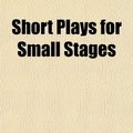 Cover Art for 9781152151024, Short Plays for Small Stages by Cosmo Hamilton