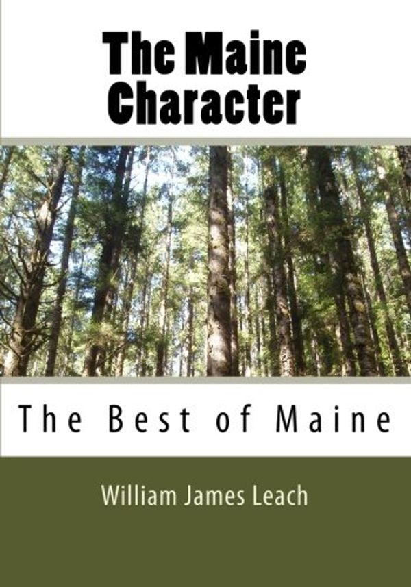 Cover Art for 9781453638651, The Maine Character by William James Leach