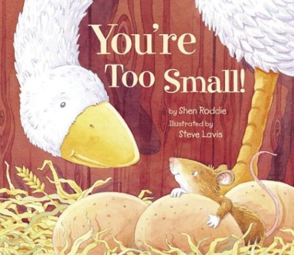 Cover Art for 9781589250383, You're Too Small! by Shen Roddie