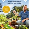 Cover Art for 9781760986476, Homegrown: A year of growing, cooking and eating by Paul West