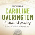 Cover Art for 9781742750439, Sisters of Mercy by Caroline Overington