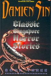 Cover Art for 9789813056404, Classic Singapore Horror Stories : Book 3 by Damien Sin