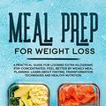 Cover Art for 9781801155403, Meal Prep for Weight Loss by Matthew Peterson