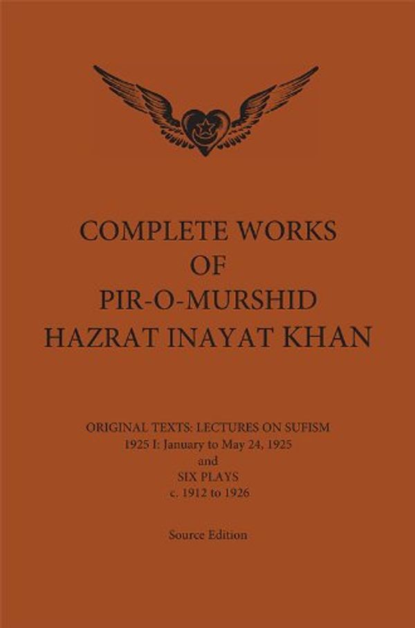 Cover Art for 9780930872991, Complete Works of Pir-O-Murshid Hazrat Inayat Khan 1925 1 by Inayat Khan, Pir-O-Murshid